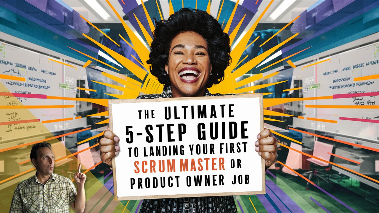 5-Step Guide to Landing Your First Scrum Role