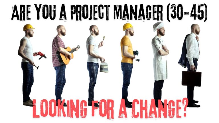 Are You a Project Manager (30-45) Looking for a Change?