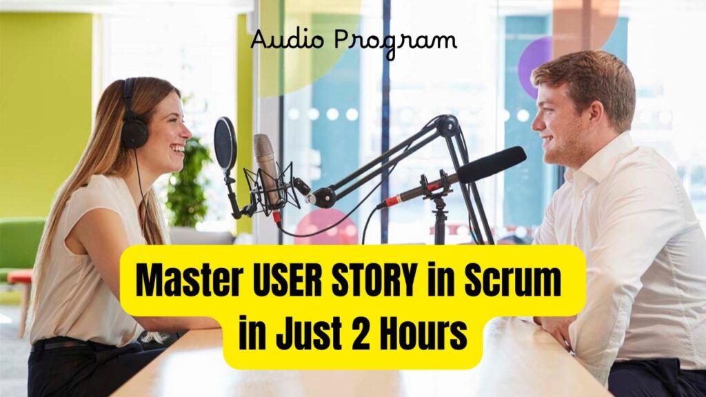 Master USER STORY in Scrum in Just 2 Hours